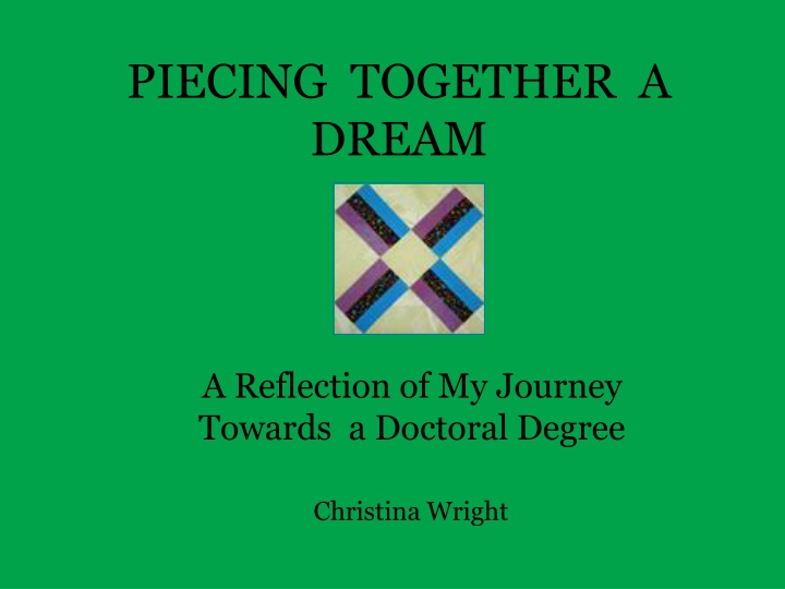 Piecing Together a Dream: A Reflection on My Doctoral Journey