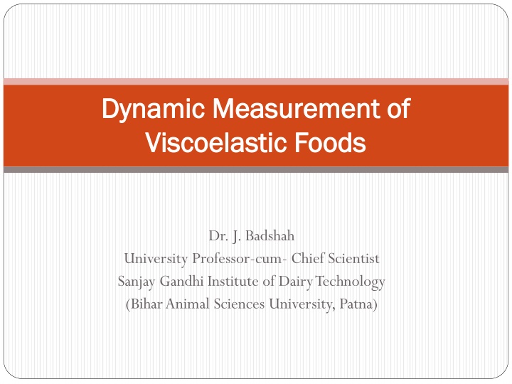Dynamic Measurement of Viscoelastic Foods