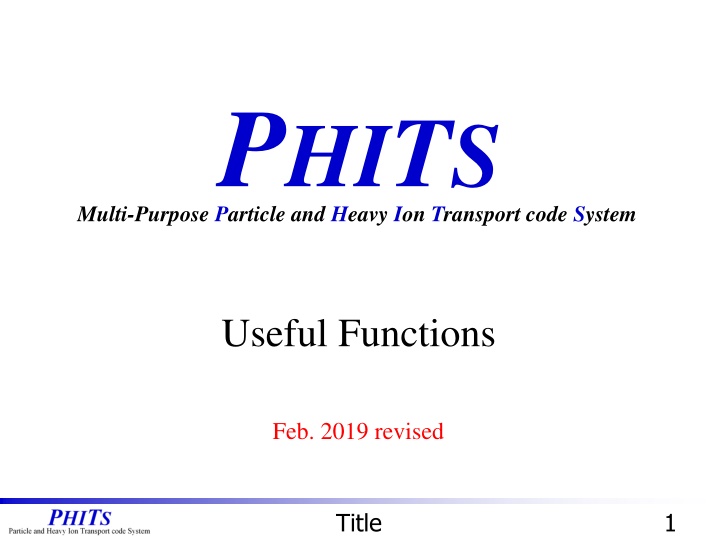 PHITS Multi-Purpose Particle and Heavy Ion Transport Code System Functions