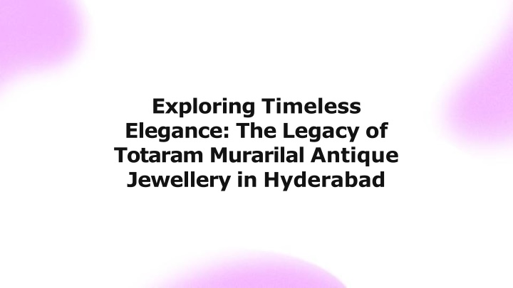 Explore Exquisite Antique Jewellery at Totaram Murarilal - Top Shops in Hyderabad