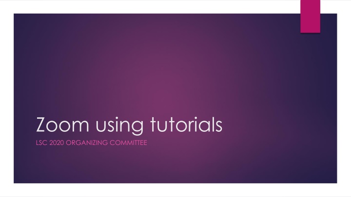 Zoom Tutorials for LSC 2020 Organizing Committee