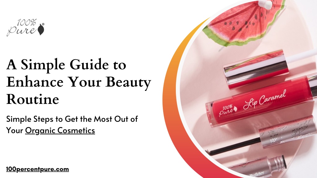 a simple guide to enhance your beauty routine l.w