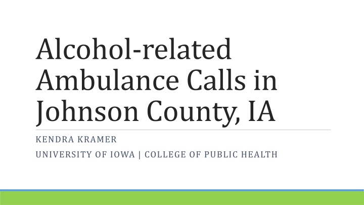Alcohol-Related Ambulance Calls in Johnson County, IA - Statistics Overview