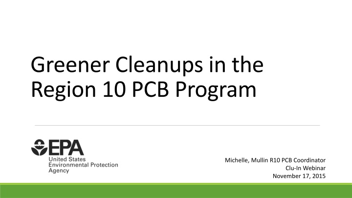 Greener Cleanups in Region 10 PCB Program Overview