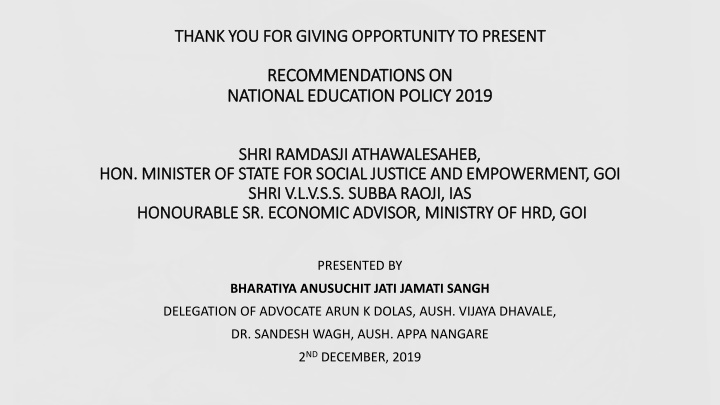Recommendations on National Education Policy 2019 Presented to Shri Ramdasji Athawale, Minister of State for Social Justice and Empowerment, GOI