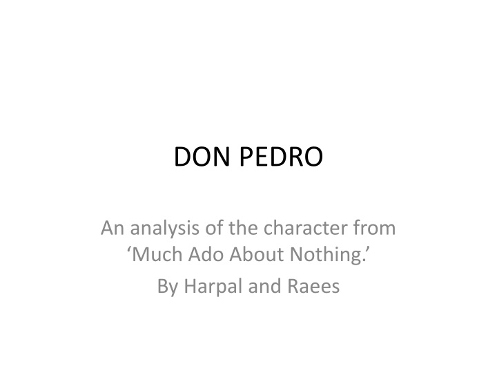 Analysis of Don Pedro in 