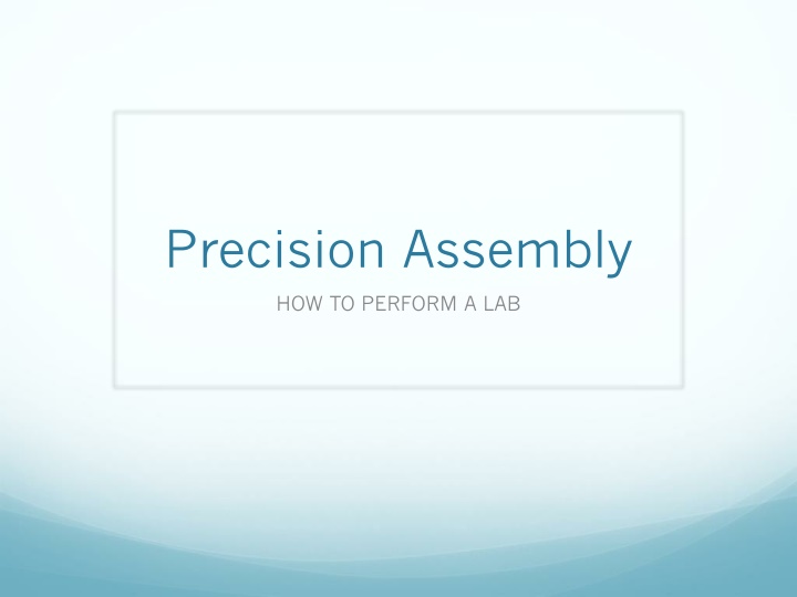 Precision Assembly Lab Guidelines
