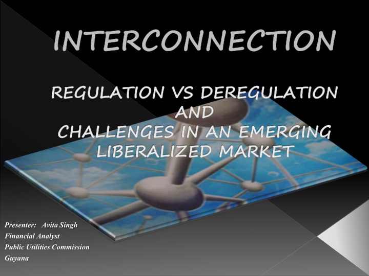 Interconnection Regulation vs. Deregulation Challenges in an Emerging Liberalized Market