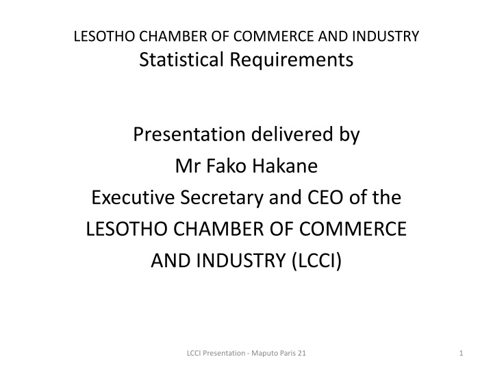 Statistical Requirements Presentation by LESOTHO CHAMBER OF COMMERCE AND INDUSTRY