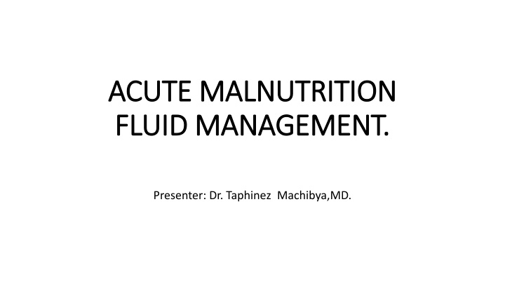 Acute Malnutrition - Fluid Management and Treatment Overview