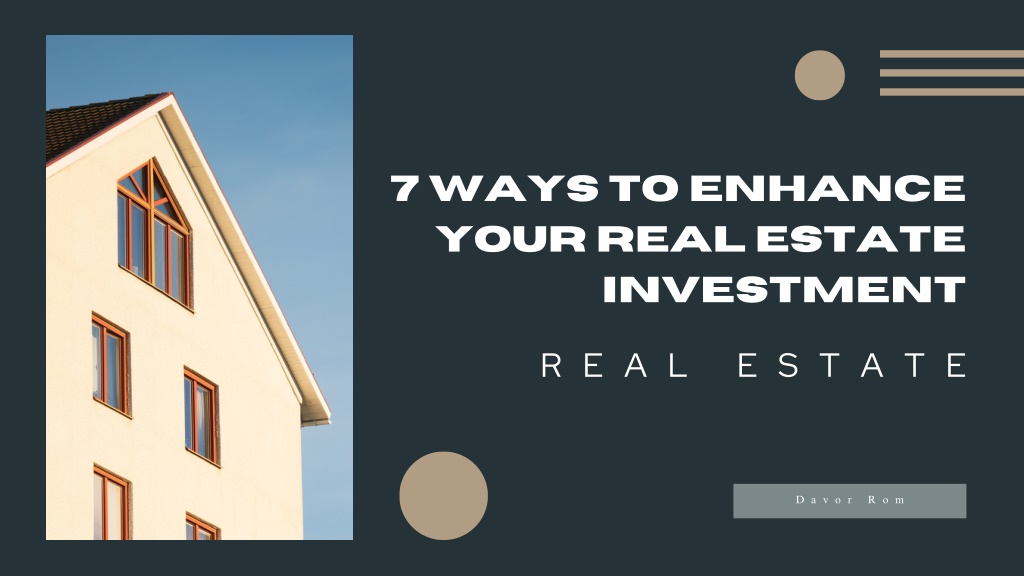 7 ways to enhance your real estate investment l.w