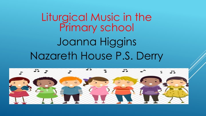 Enhancing Primary School Education with Liturgical Music