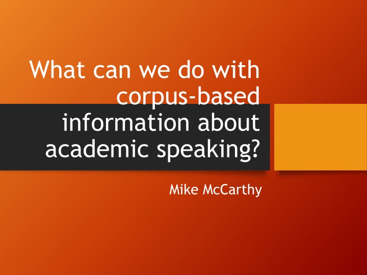Delving into Corpus-Based Information on Academic Speaking