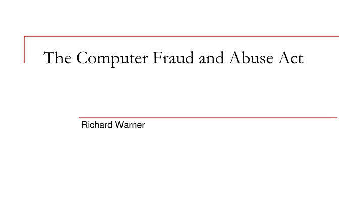 The Computer Fraud and Abuse Act (CFAA) of 1984
