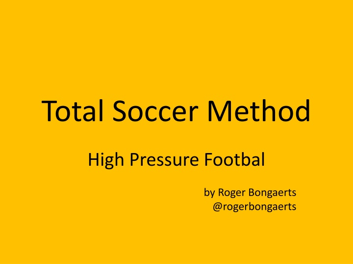 Total Soccer Method: High Pressure Football by Roger Bongaerts