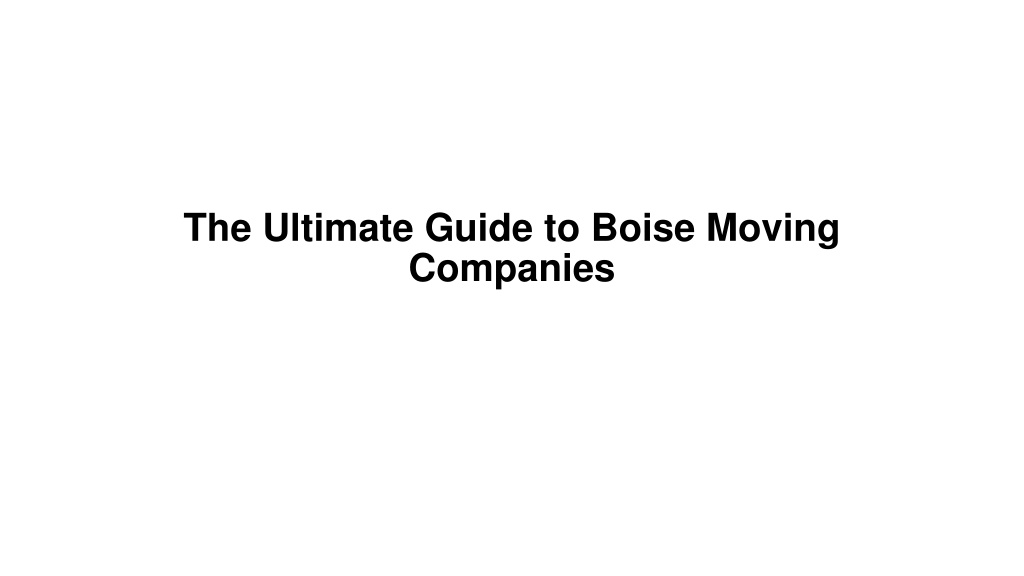 the ultimate guide to boise moving companies l.w