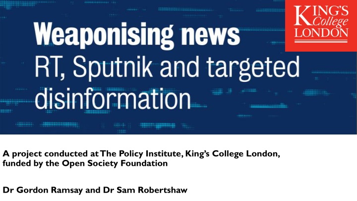 Analysis of Weaponising News: RT, Sputnik, and Targeted Disinformation
