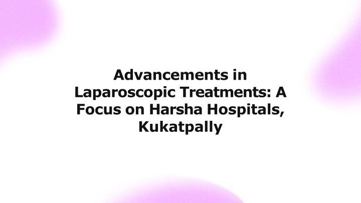 Best Laparoscopic Treatment in Kukatpally  Advanced Care at Harsha Hospitals