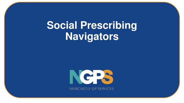 Social Prescribing Navigators and Their Role in Health Care