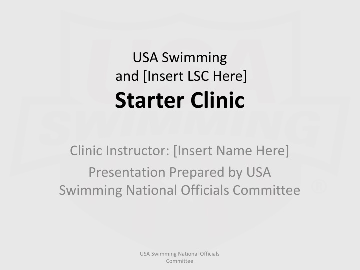 USA Swimming and [Insert LSC Here] Starter Clinic Overview