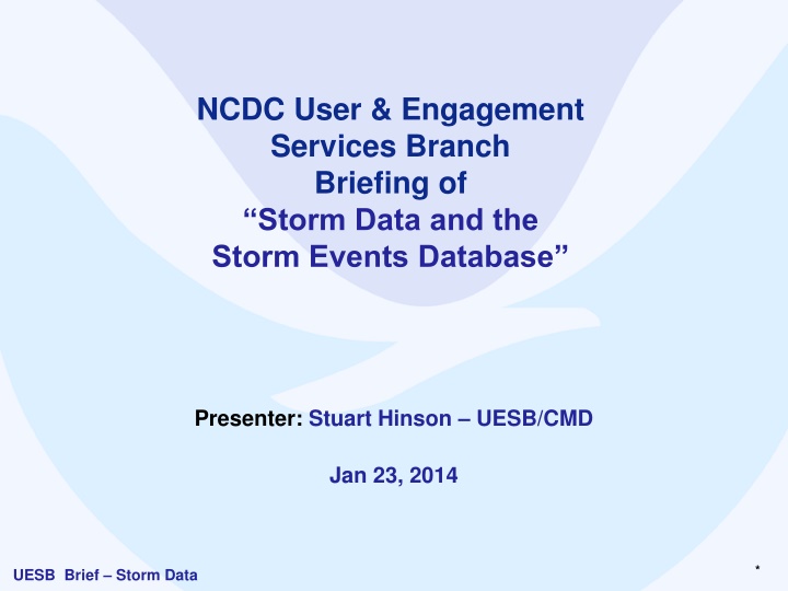 NCDC User Engagement Services Branch Storm Data Briefing