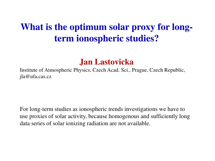 Optimum Solar Proxy for Long-Term Ionospheric Studies