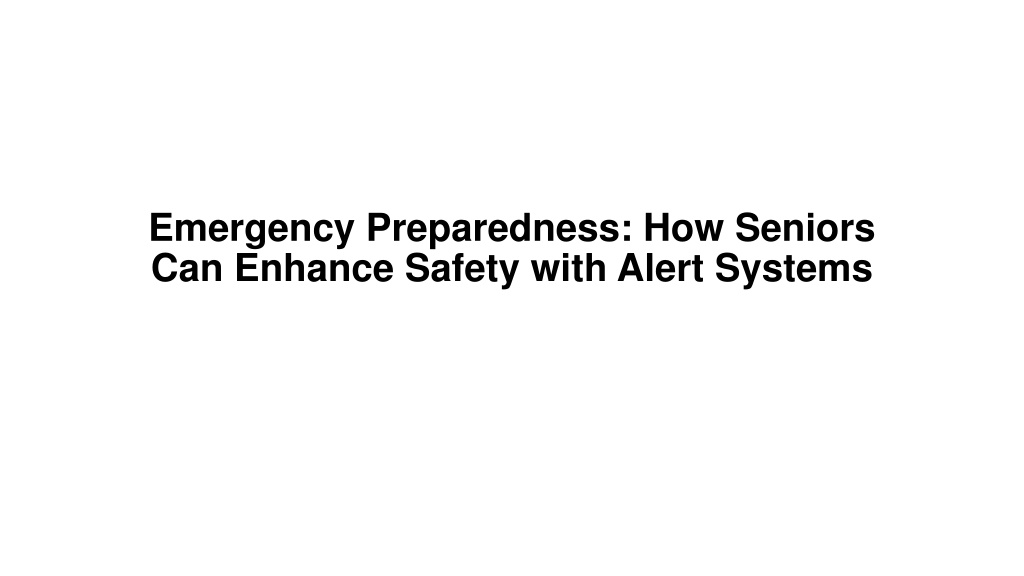 emergency preparedness how seniors can enhance l.w