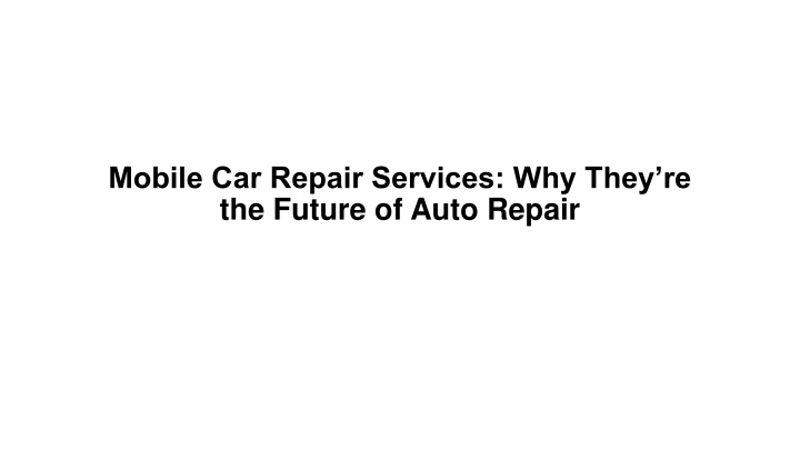 mobile car repair services why they re the future n.w