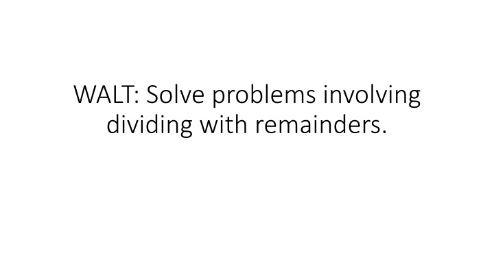 Solving Word Problems Involving Dividing with Remainders