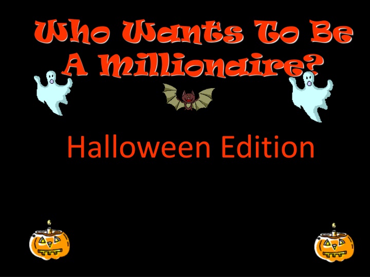 Who Wants To Be A Millionaire? Halloween Edition Quiz Show