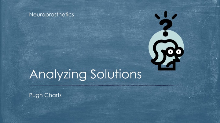 Making Tough Decisions with Pugh Charts in Neuroprosthetics