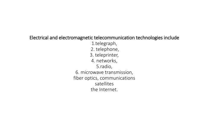 Evolution of Electrical and Electromagnetic Telecommunication Technologies