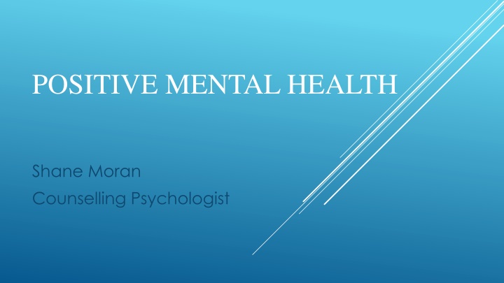 Positive Mental Health and Happiness