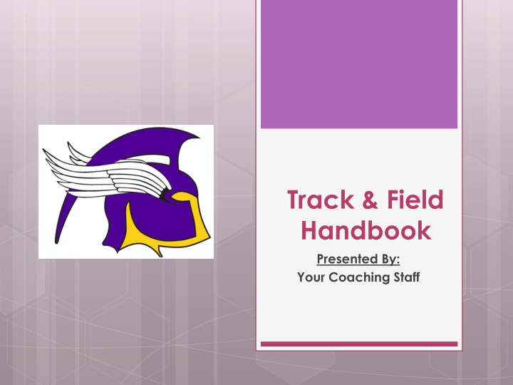 Track & Field Handbook Presented By Your Coaching Staff