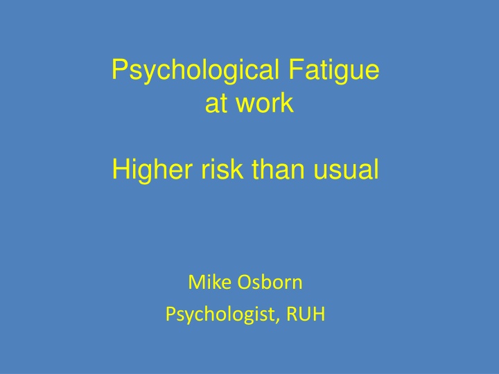 Psychological Fatigue at Work: Insights from Mike Osborn, Psychologist