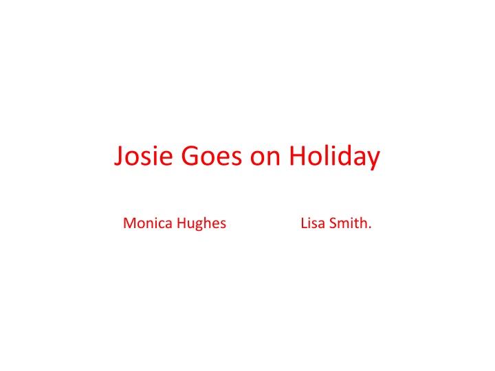 Josie Goes on Holiday with Dad and Ravi