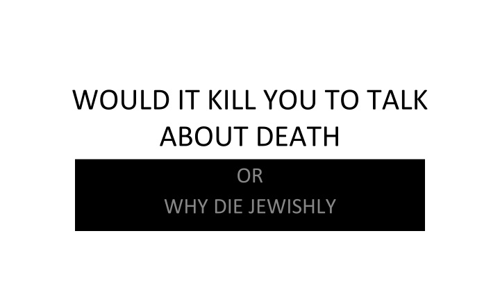 Jewish Customs & Rituals: Embracing End-of-Life Conversations