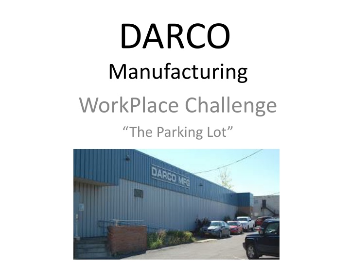 DARCO Manufacturing Workplace Challenge: The Parking Lot Project