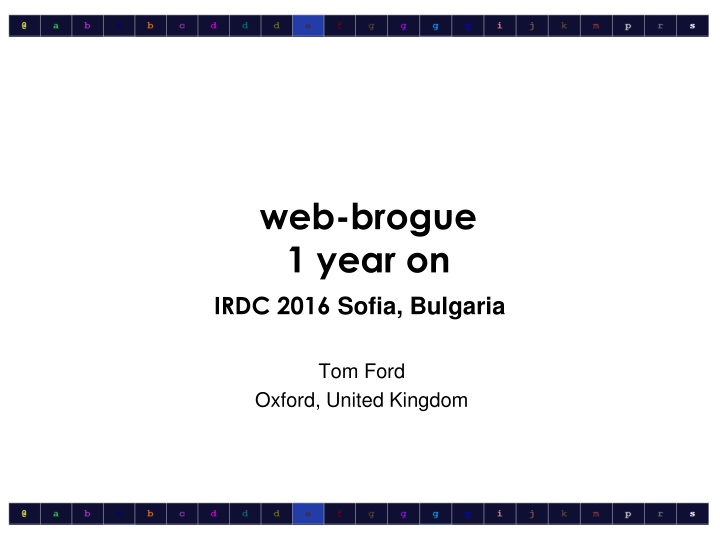 The Evolution of Web Brogue - A Look Back at IRDC 2016 and Beyond