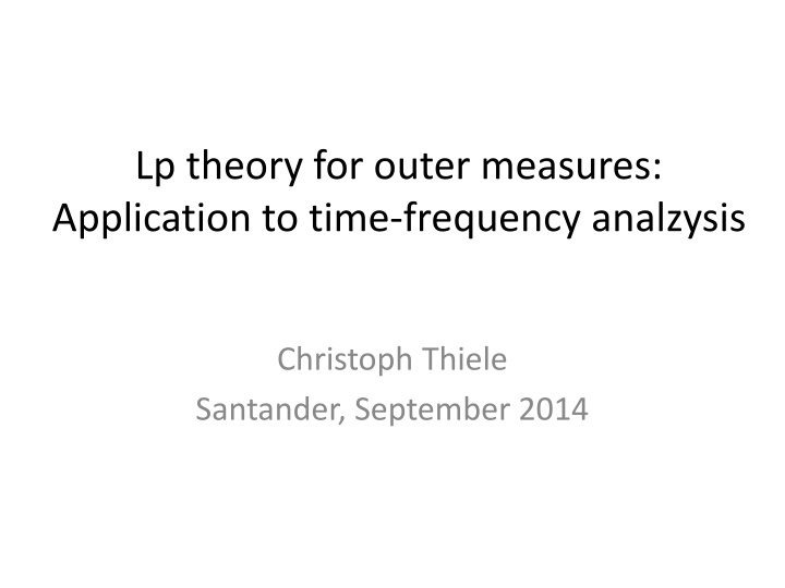 Insights into Lp Theory for Outer Measures: Applications in Time-Frequency Analysis