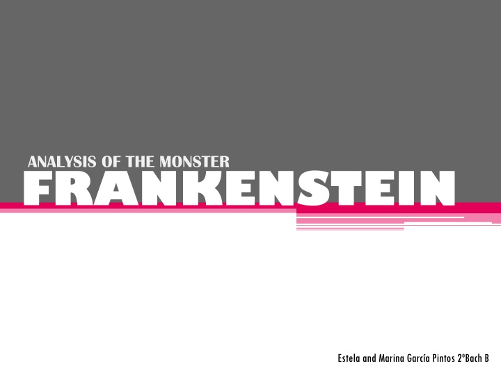 Analysis of the Monster Frankenstein by Estela and Marina García Pintos