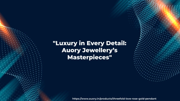 luxury in every detail auory jewellery n.w