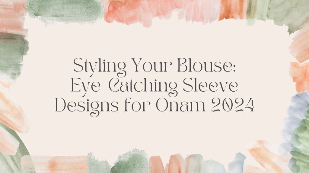 styling your blouse eye catching sleeve designs l.w