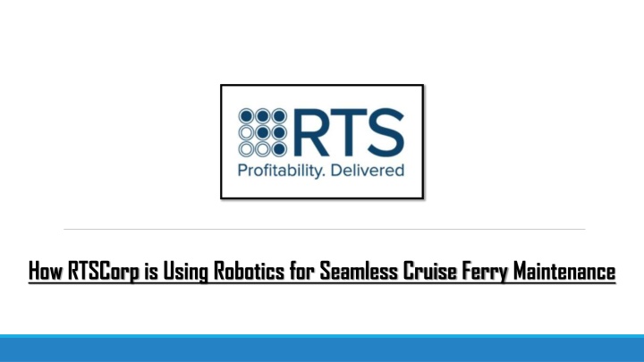 How RTSCorp is Using Robotics for Seamless Cruise Ferry Maintenance