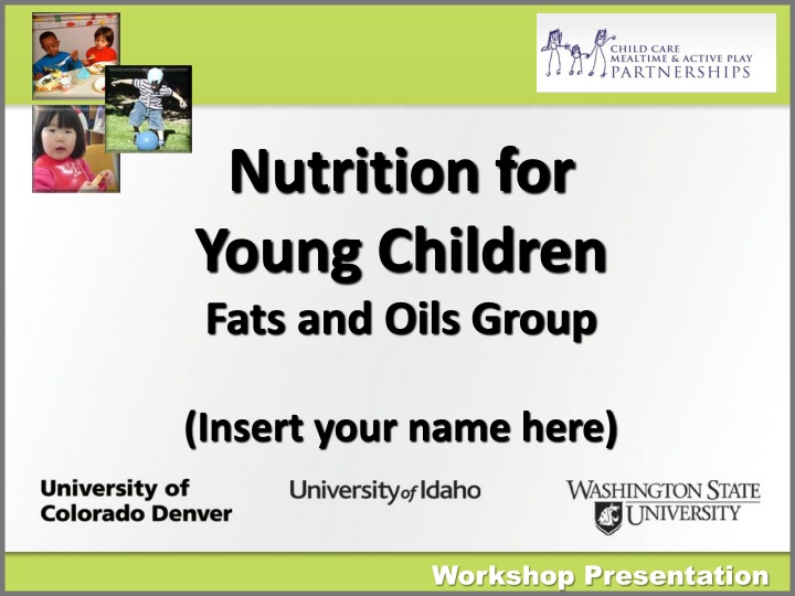 The Importance of Fats and Oils in Young Children's Nutrition