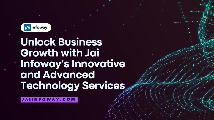 unlock business growth with jai infoway n.w