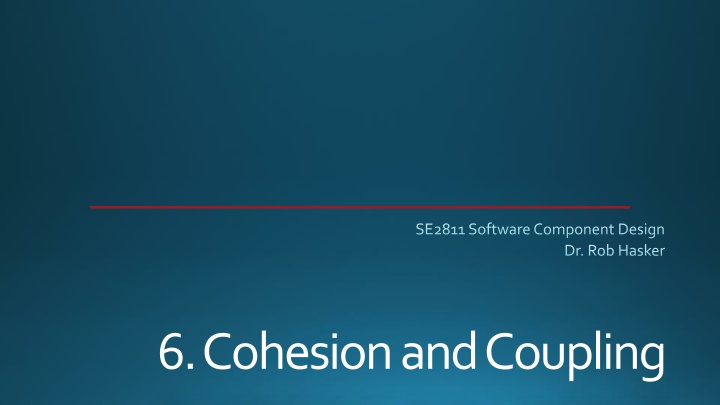Cohesion and Coupling in Software Component Design