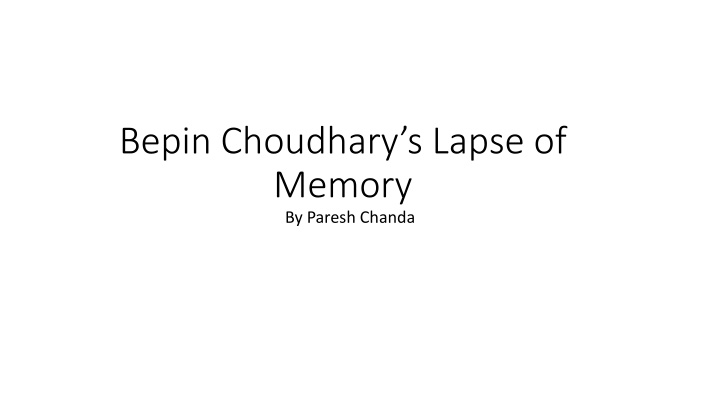 Bepin Choudhary's Lapse of Memory - A Journey to Rediscovery