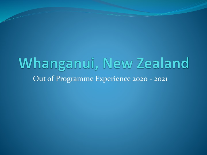 Out of Programme Experience in Whanganui, New Zealand