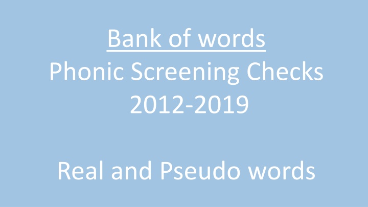 Phonic Screening Checks Bank of Words 2012-2019